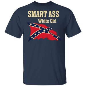 Smart Ass White Girl T Shirts 11