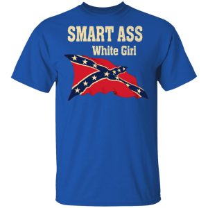Smart Ass White Girl T Shirts 12