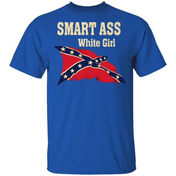 Smart Ass White Girl T-Shirts