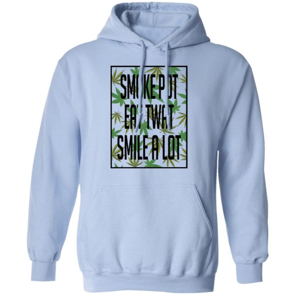 Smoke Pot Eat Twat Smile A Lot T-Shirts, Hoodies, Sweatshirt