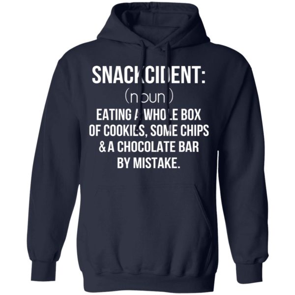 Snackcident Noun Eating A Whole Box Of Cookies Some Chips And A Chocolate Bar By Mistake T-Shirts