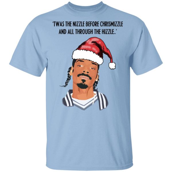 Snoop Dogg Twas The Nizzle Before Chrismizzle And All Through The Hizzle Shirt