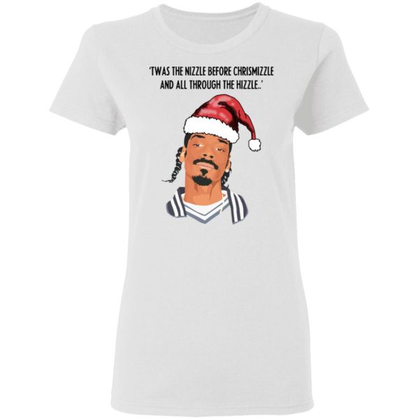 Snoop Dogg Twas The Nizzle Before Chrismizzle And All Through The Hizzle Shirt