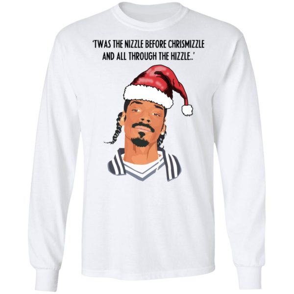 Snoop Dogg Twas The Nizzle Before Chrismizzle And All Through The Hizzle Shirt