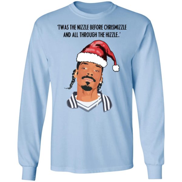 Snoop Dogg Twas The Nizzle Before Chrismizzle And All Through The Hizzle Shirt