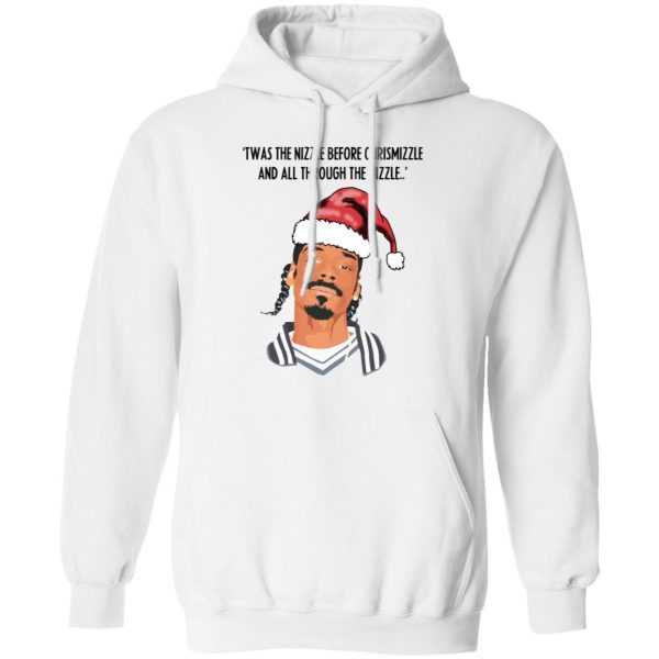 Snoop Dogg Twas The Nizzle Before Chrismizzle And All Through The Hizzle Shirt