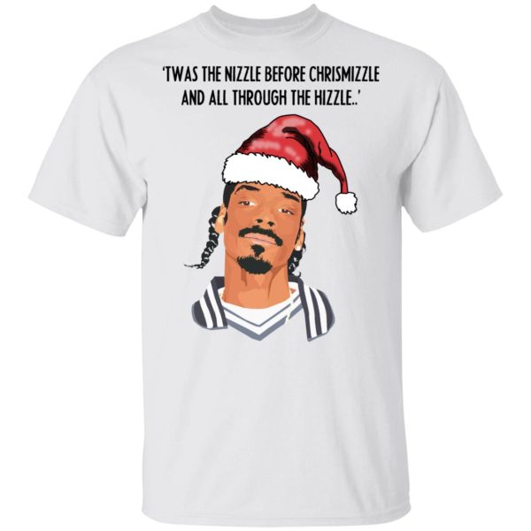 Snoop Dogg Twas The Nizzle Before Chrismizzle And All Through The Hizzle Shirt