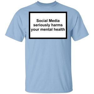 Social Media Seriously Harms Your Mental Health Phone Case Shirt Social Media Seriously Harms Your Mental Health Phone Case Shirt