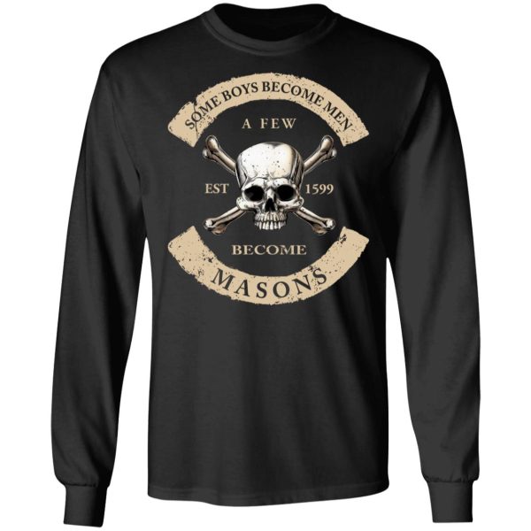 Some Boys Become Men A Few Become Mason’s T-Shirts, Hoodies, Sweater