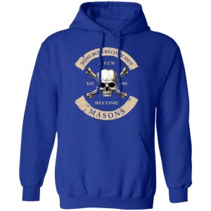 Some Boys Become Men A Few Become Masons T Shirts Hoodies Sweater 9