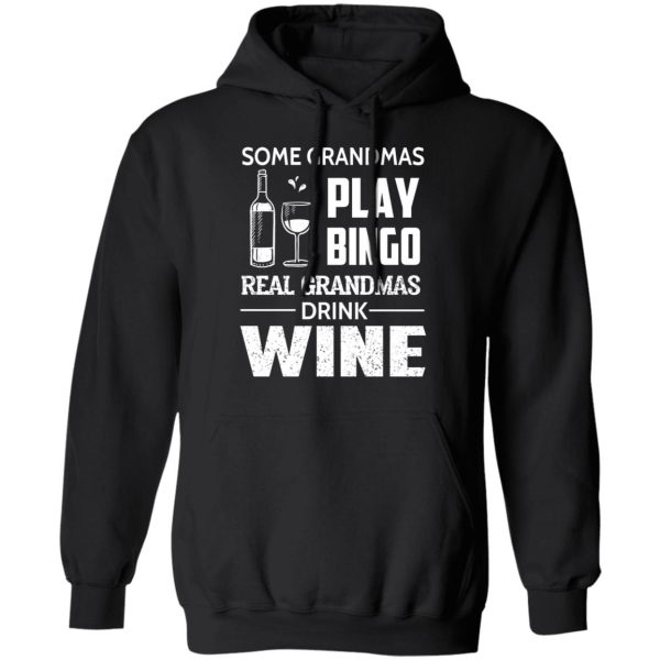 Some Grandmas Play Bingo Real Grandmas Drink Wine T-Shirts