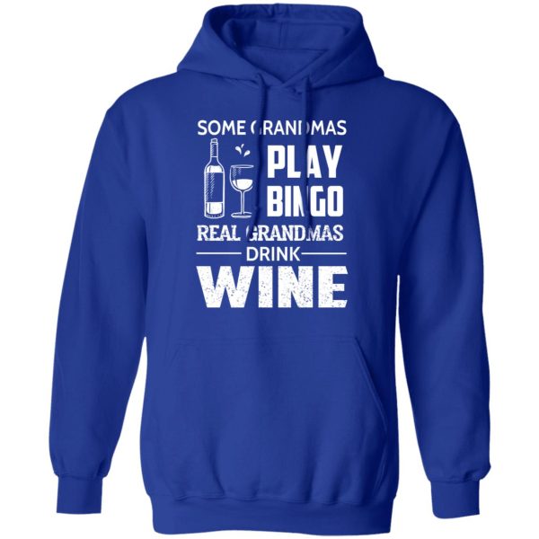 Some Grandmas Play Bingo Real Grandmas Drink Wine T-Shirts