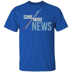 Some More News Shirt 3 Some More News Shirt 12