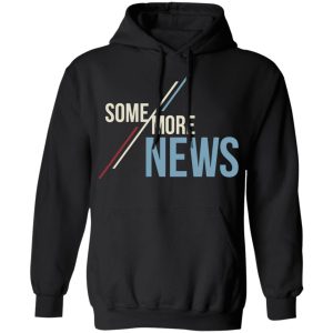 Some More News Shirt 9 Some More News Shirt 6