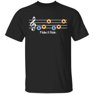 Song Of Storms T-Shirts – Make It Rain Shirt Song Of Storms T-Shirts – Make It Rain Shirt