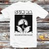 Space Is The Place Sun Ra Graphic Unisex T-shirt Gift For Fasn – Apparel, Mug, Home Decor – Perfect Gift For Everyone