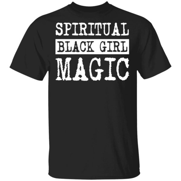 Spiritual Black Girl Magic T-Shirts