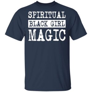 Spiritual Black Girl Magic T-Shirts 2 Spiritual Black Girl Magic T Shirts 11