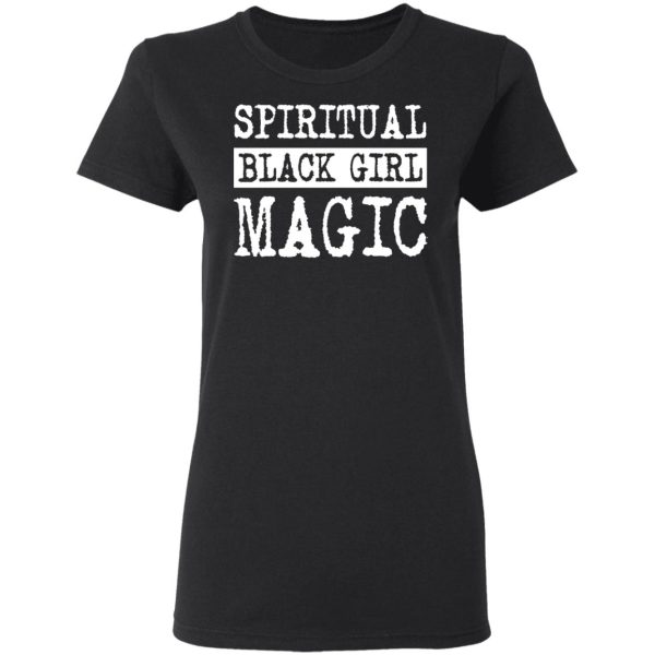 Spiritual Black Girl Magic T-Shirts