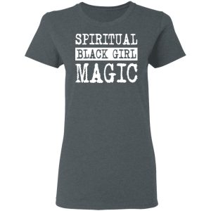 Spiritual Black Girl Magic T-Shirts 5 Spiritual Black Girl Magic T Shirts 2