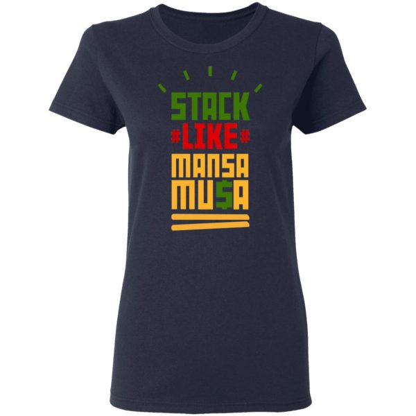 Stack Like Mansa Musa T-Shirts