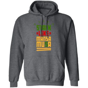 Stack Like Mansa Musa T-Shirts 11 Stack Like Mansa Musa T Shirts 8