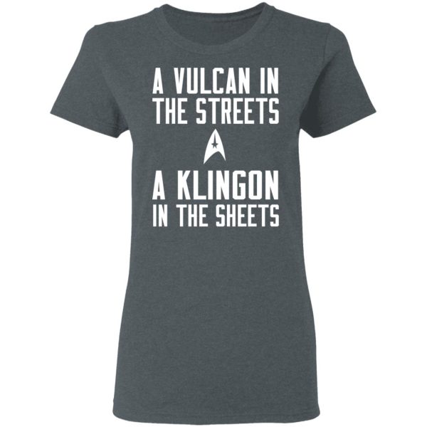 Star Trek A Vulcan In The Streets A Klingon In The Sheets T-Shirts