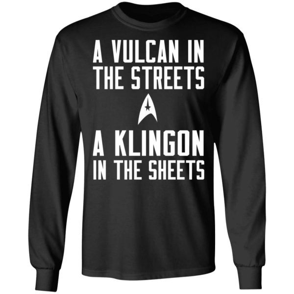 Star Trek A Vulcan In The Streets A Klingon In The Sheets T-Shirts