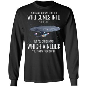 Star Trek You Can't Always Control Who Comes Into Your Life T Shirts Hoodies Sweater 5