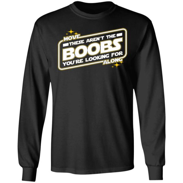 Star Wars Move Along These Aren’t The Boobs You’re Looking For T-Shirts, Hoodies, Sweatshirt