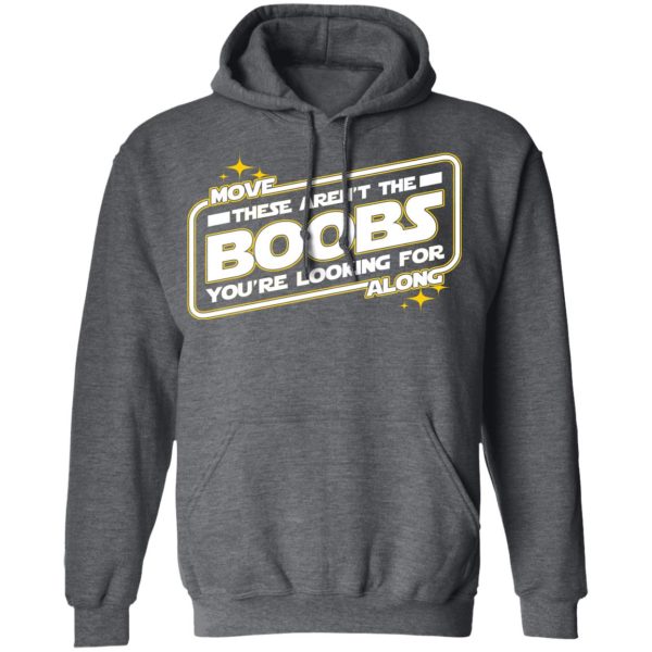 Star Wars Move Along These Aren’t The Boobs You’re Looking For T-Shirts, Hoodies, Sweatshirt