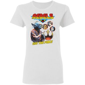 Star Wars Rebels Use The Force Yoda Luke Skywalker Chewbacca Han Solo T-Shirts, Hoodies, Sweater 2 Star Wars Rebels Use The Force Yoda Luke Skywalker Chewbacca Han Solo T Shirts Hoodies Sweater 11