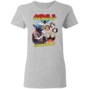 Star Wars Rebels Use The Force Yoda Luke Skywalker Chewbacca Han Solo T-Shirts, Hoodies, Sweater 3 Star Wars Rebels Use The Force Yoda Luke Skywalker Chewbacca Han Solo T Shirts Hoodies Sweater 12