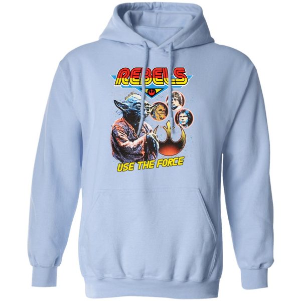 Star Wars Rebels Use The Force Yoda Luke Skywalker Chewbacca Han Solo T-Shirts, Hoodies, Sweater