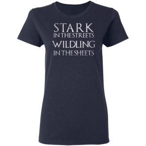 Stark In The Streets Wildling In The Sheets Shirt 3