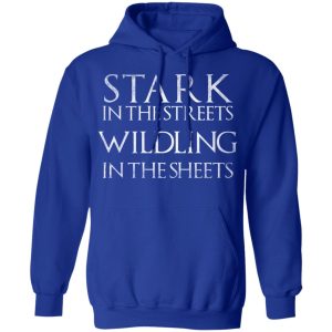 Stark In The Streets Wildling In The Sheets Shirt 9