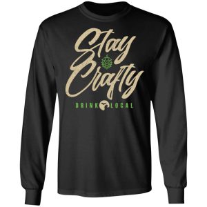 Stay Crafty Drink Local Shirt 8 Stay Crafty Drink Local Shirt 5
