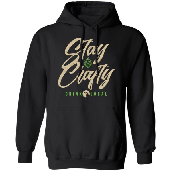 Stay Crafty Drink Local Shirt