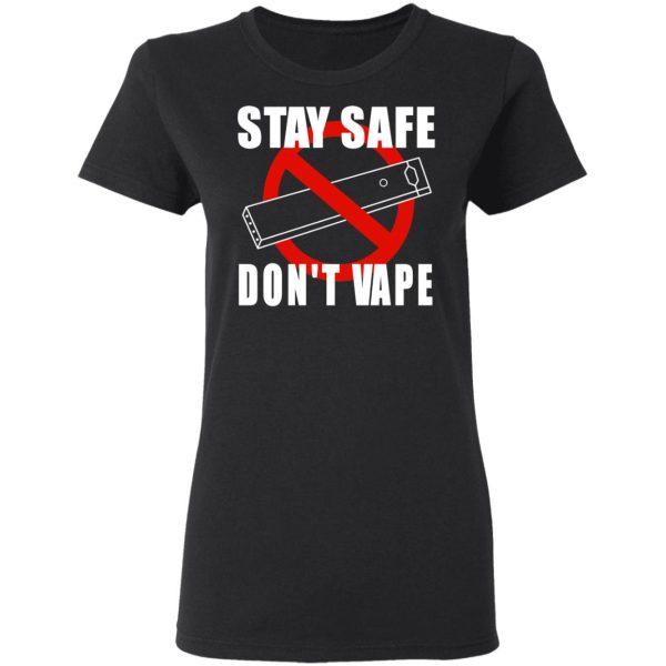 Stay Safe Don’t Vape Shirt