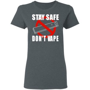 Stay Safe Don’t Vape Shirt 5 Stay Safe Don't Vape Shirt 2