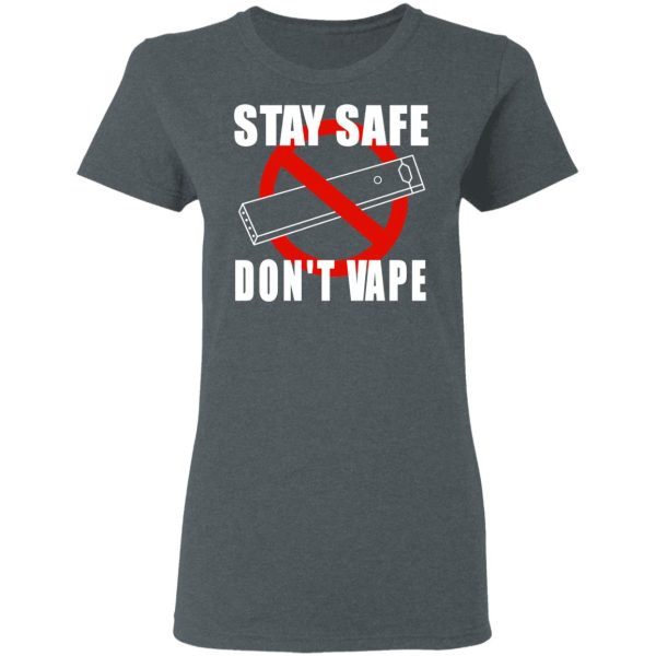 Stay Safe Don’t Vape Shirt