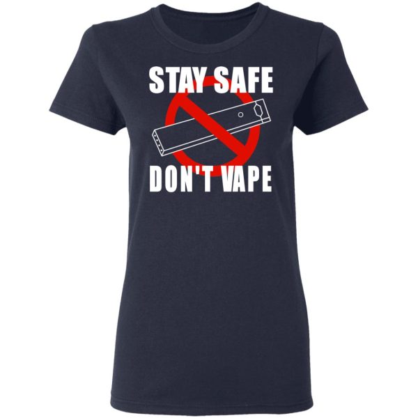 Stay Safe Don’t Vape Shirt