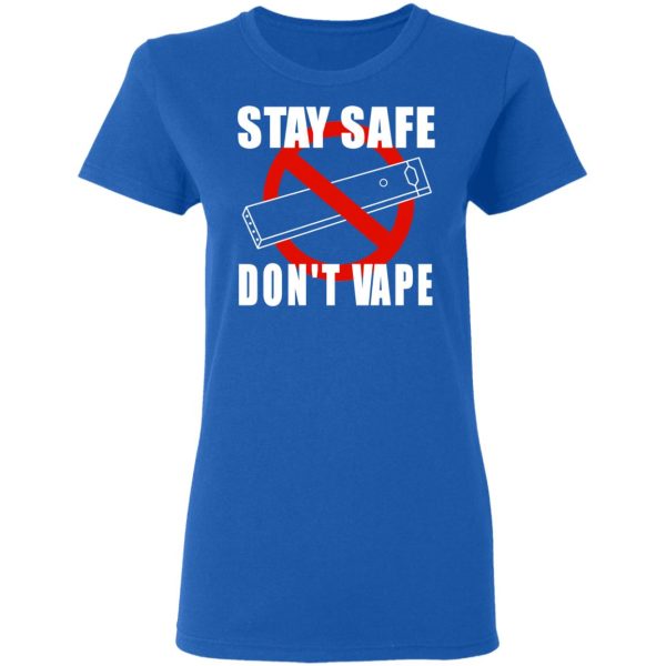 Stay Safe Don’t Vape Shirt