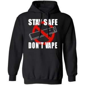 Stay Safe Don’t Vape Shirt 9 Stay Safe Don't Vape Shirt 6