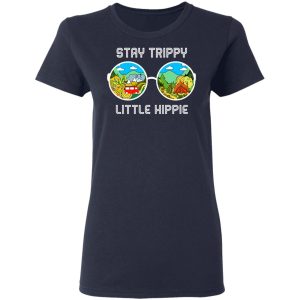 Stay Trippy Little Hippie T-Shirts 6 Stay Trippy Little Hippie T Shirts 3