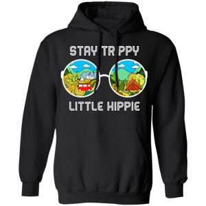 Stay Trippy Little Hippie T-Shirts 9 Stay Trippy Little Hippie T Shirts 6