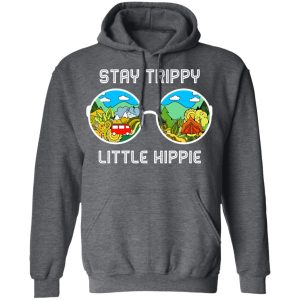 Stay Trippy Little Hippie T-Shirts 11 Stay Trippy Little Hippie T Shirts 8