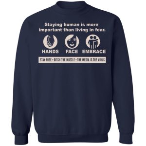 Staying Human Is More Important Than Living In Fear Hands Face Embrace T-Shirts, Hoodies, Sweater 9 Staying Human Is More Important Than Living In Fear Hands Face Embrace T Shirts Hoodies Sweater 7