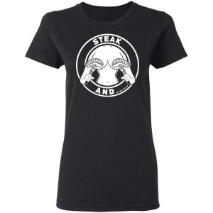 Steak And Titties T Shirts 13