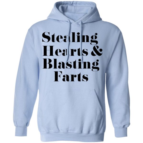 Stealing Hearts &amp Blasting Farts T-Shirts, Hoodies, Sweatshirt